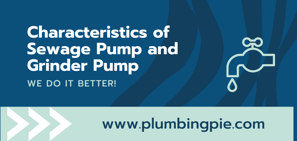 Characteristics of Sewage Pump and Grinder Pump