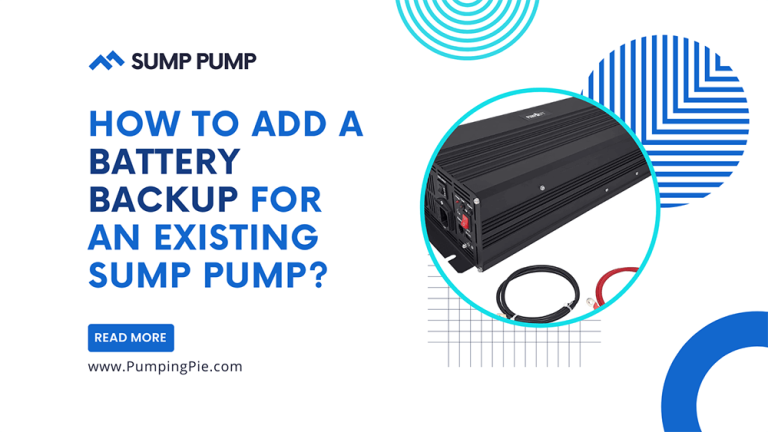 How to Add a Battery Backup for an Existing Sump Pump?