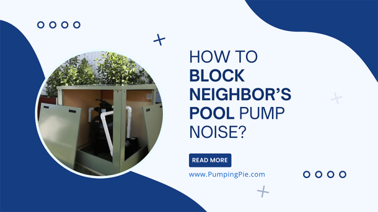 How to Block Neighbors Pool Pump Noise?