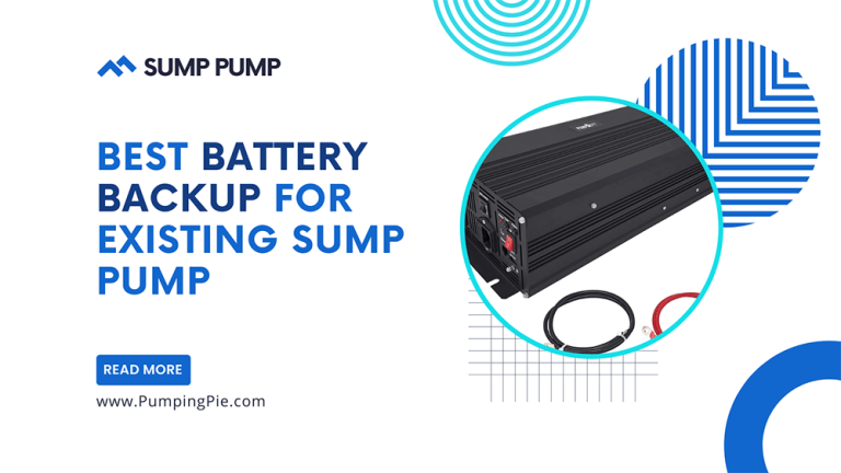 6 Best Battery Backup for Existing Sump Pump of 2023