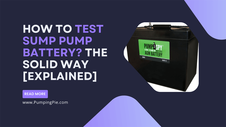 How To Test Sump Pump Battery? The Solid Way [Explained]
