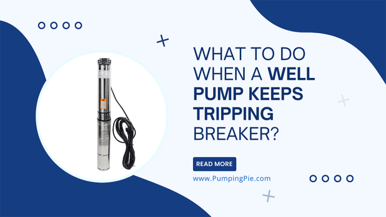 What to Do When a Well Pump Keeps Tripping Breaker?